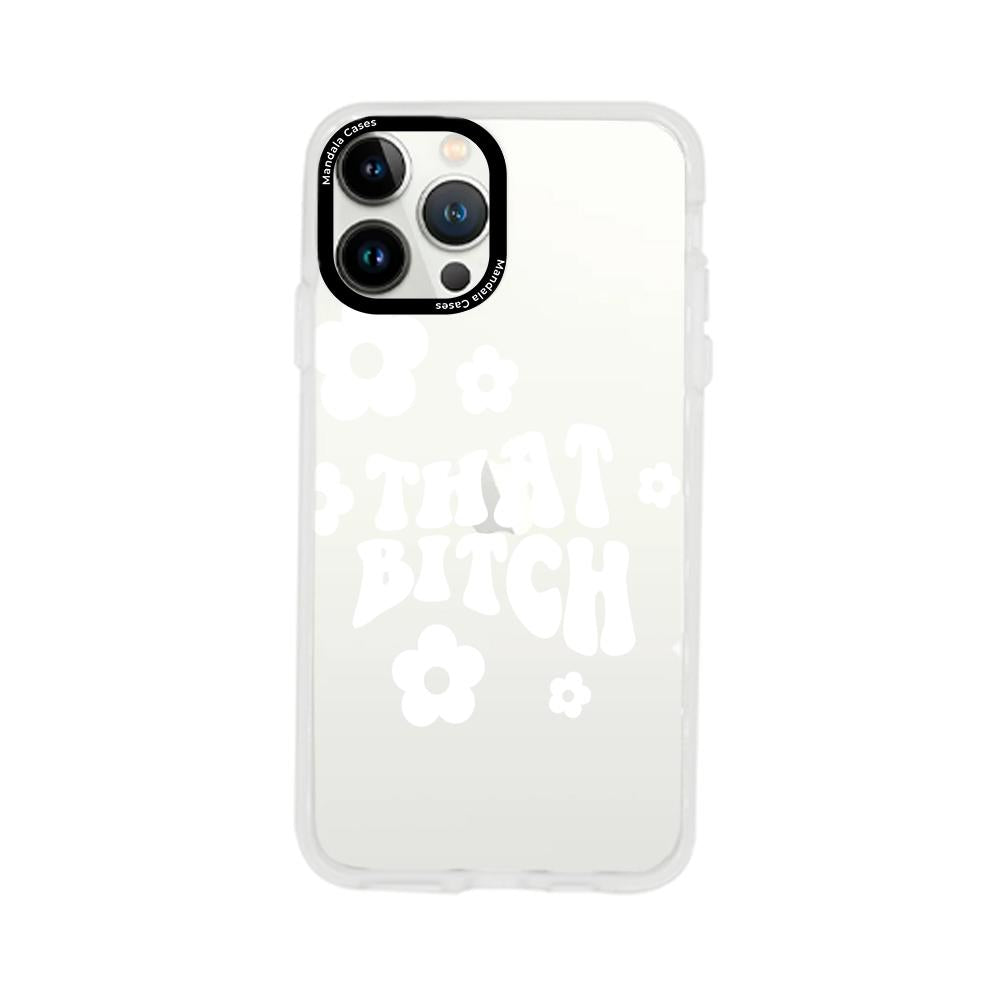 Case para iphone 13 pro max That bitch blanco - Mandala Cases